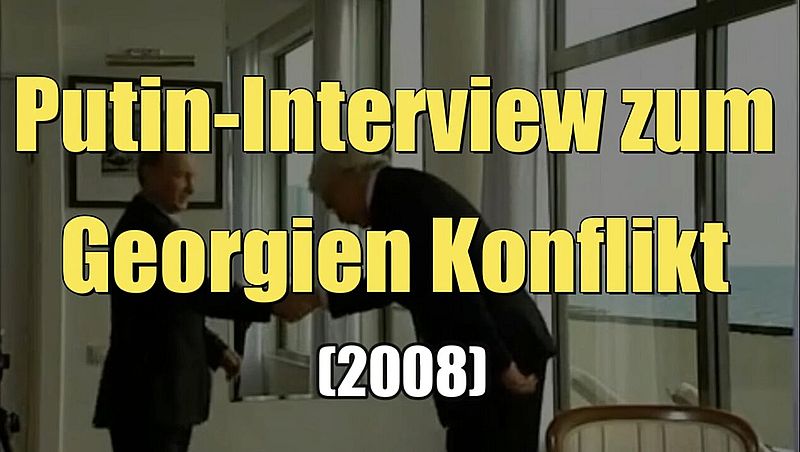 Putin-Interview zum Georgien Konflikt (29.08.2008)