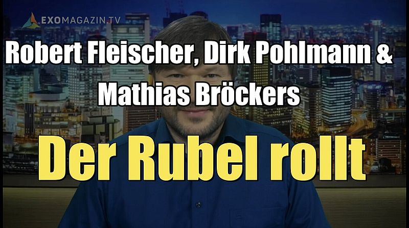 R. Fleischer, D. Pohlmann & M. Bröckers: Der Rubel rollt (31.03.2022)