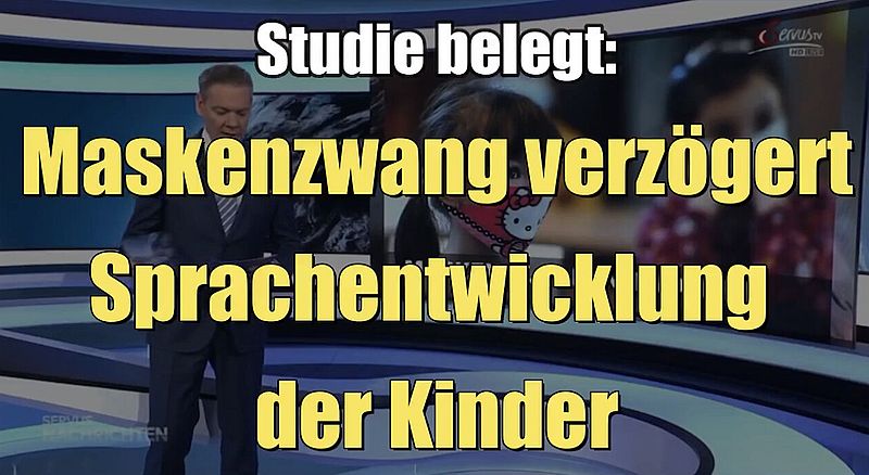 Studie belegt: Maskenzwang verzögert Sprachentwicklung der Kinder (06.04.2022)