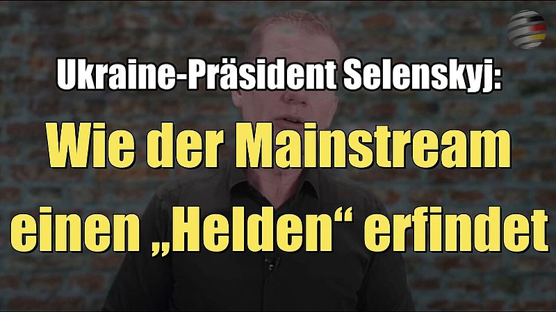 Ukraine-Präsident Selenskyj: Wie der Mainstream einen „Helden“ erfindet (13.03.2022)