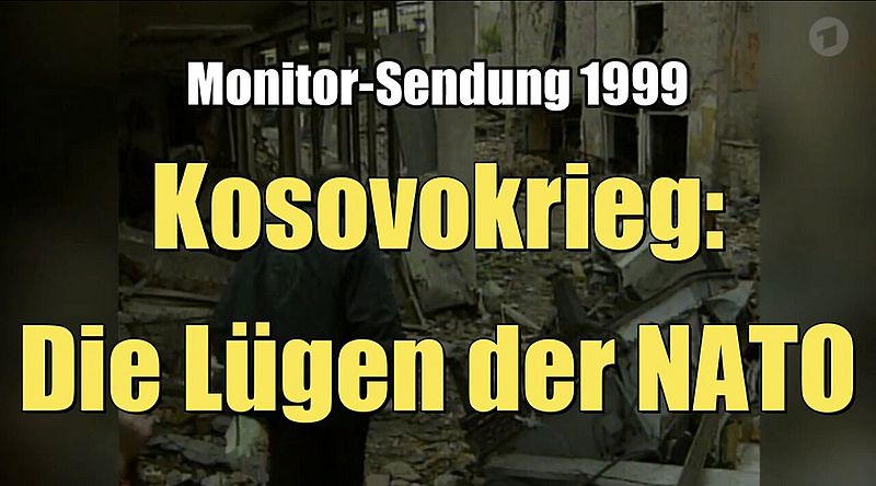 Kosovokrieg: Die Lügen der NATO (WDR I Monitor I 1999)