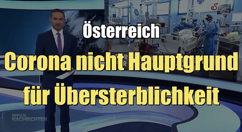Österreich: Corona nicht Hauptgrund für Übersterblichkeit (Servus TV I 08.04.2022)