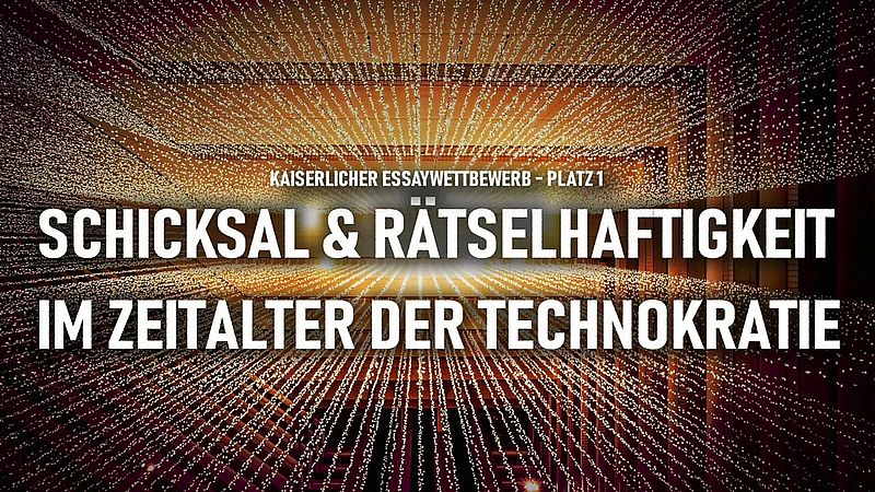 Schicksal und Rätselhaftigkeit im Zeitalter der Technokratien | von Manuel Pachurka