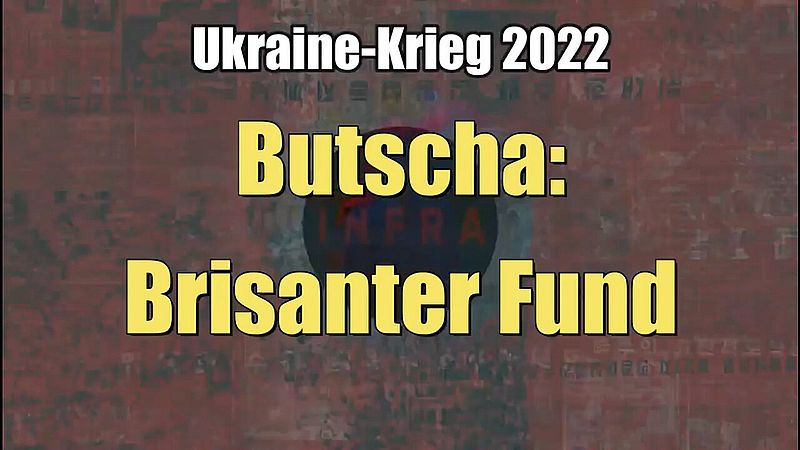 Butscha: Brisanter Fund (InfraRot – Sicht ins Dunkel I 30.04.2022)