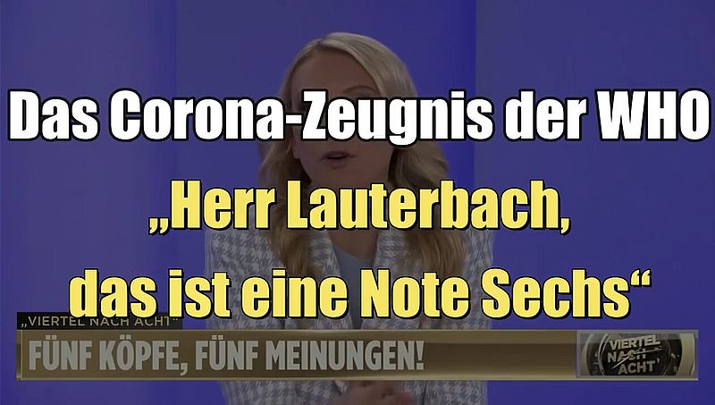 Das Corona-Zeugnis der WHO: „Herr Lauterbach, das ist eine Note Sechs“ (10.05.2022)