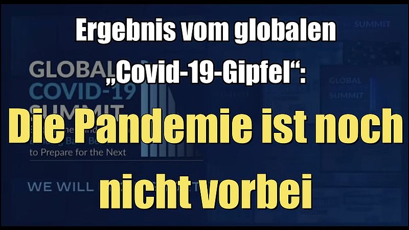 Ergebnis vom globalen „Covid-19-Gipfel“: Die Pandemie ist noch nicht vorbei