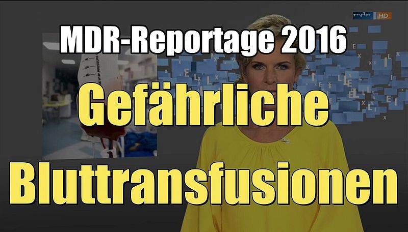 Gefu00e4hrliche Bluttransfusionen (MDR I Dokumentation I 2016)