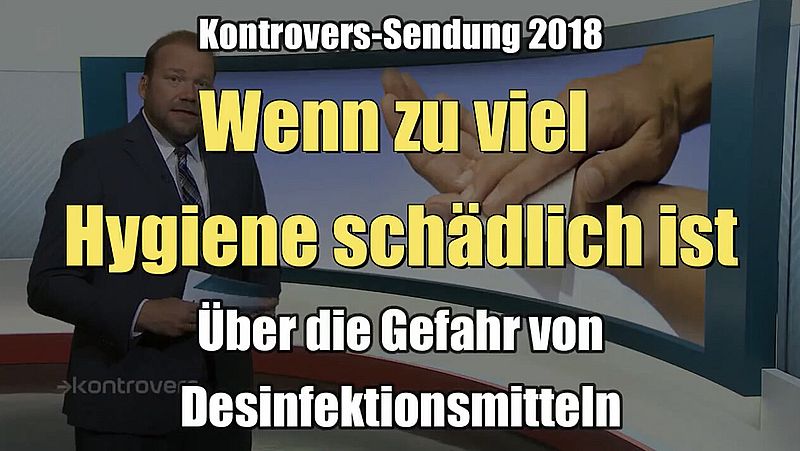 Gefährliche Desinfektionsmittel: Wenn zu viel Hygiene schädlich ist (16.05.2018)