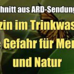 Medizin im Trinkwasser - eine Gefahr für Mensch und Natur (ARD I 07.05.2015)