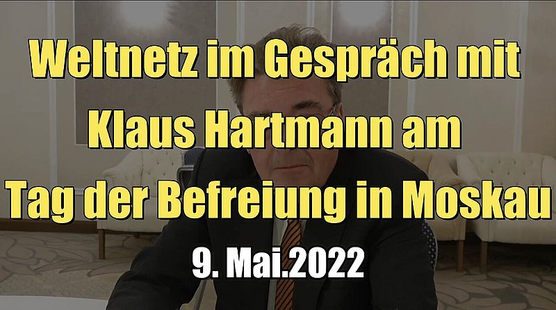 Weltnetz im Gespräch mit Klaus Hartmann am Tag der Befreiung in Moskau (09.05.2022)