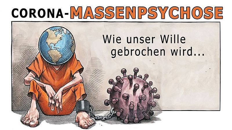 Corona-Massenpsychose – Wie unser Wille gebrochen wird
