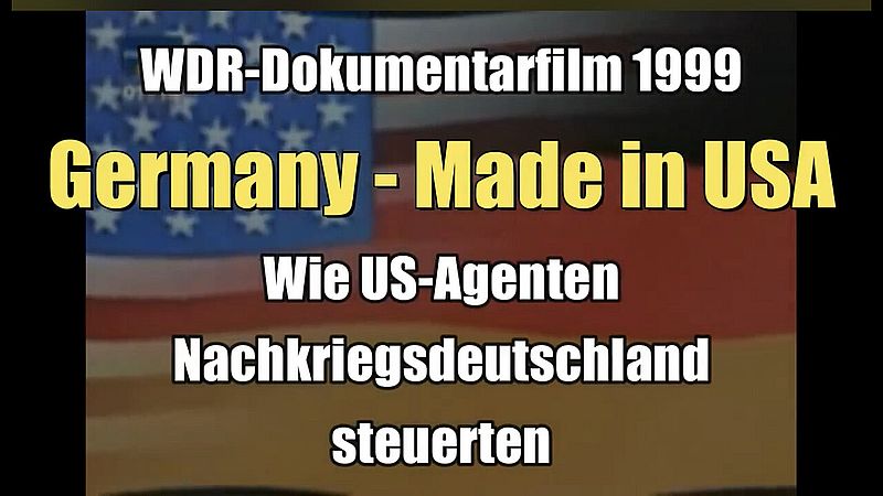 Germany – Made in USA – Wie US-Agenten Nachkriegsdeutschland steuerten (1999)