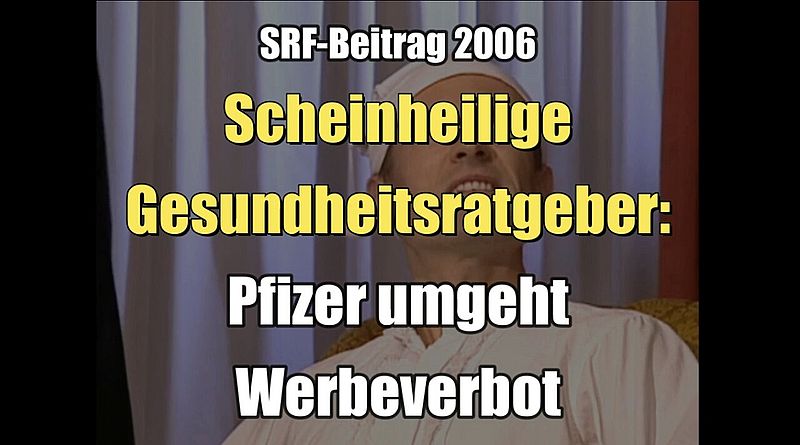 Scheinheilige Gesundheitsratgeber: Pfizer umgeht Werbeverbot (SRF I 2006)