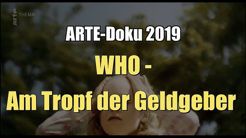 WHO - Am Tropf der Geldgeber (ARTE I Dokumentation I 18.06.2019)