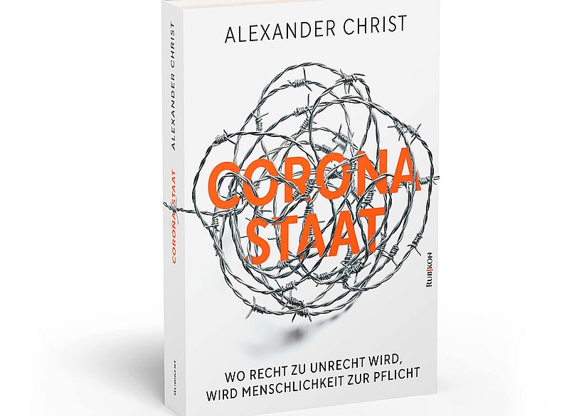 Corona-Staat: Wo Recht zu Unrecht wird, wird Menschlichkeit zur Pflicht