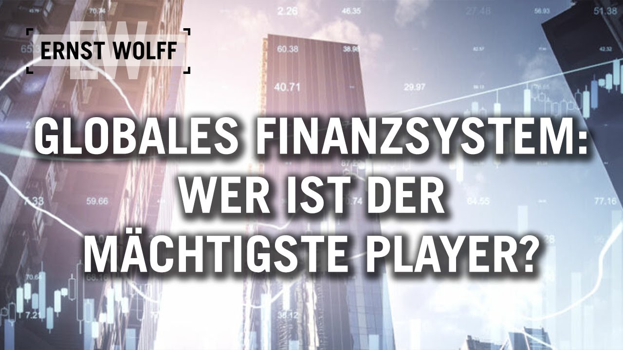 Globales Finanzsystem: Wer ist der mächtigste Player?