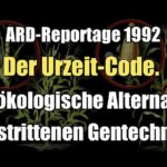 Der Urzeit-Code. Die ökologische Alternative zur umstrittenen Gentechnologie (ARD I 1992 + 2007)