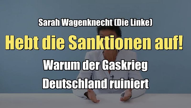 Hebt die Sanktionen auf! Warum der Gaskrieg Deutschland ruiniert (Sahra Wagenknecht I 07.07.2022)