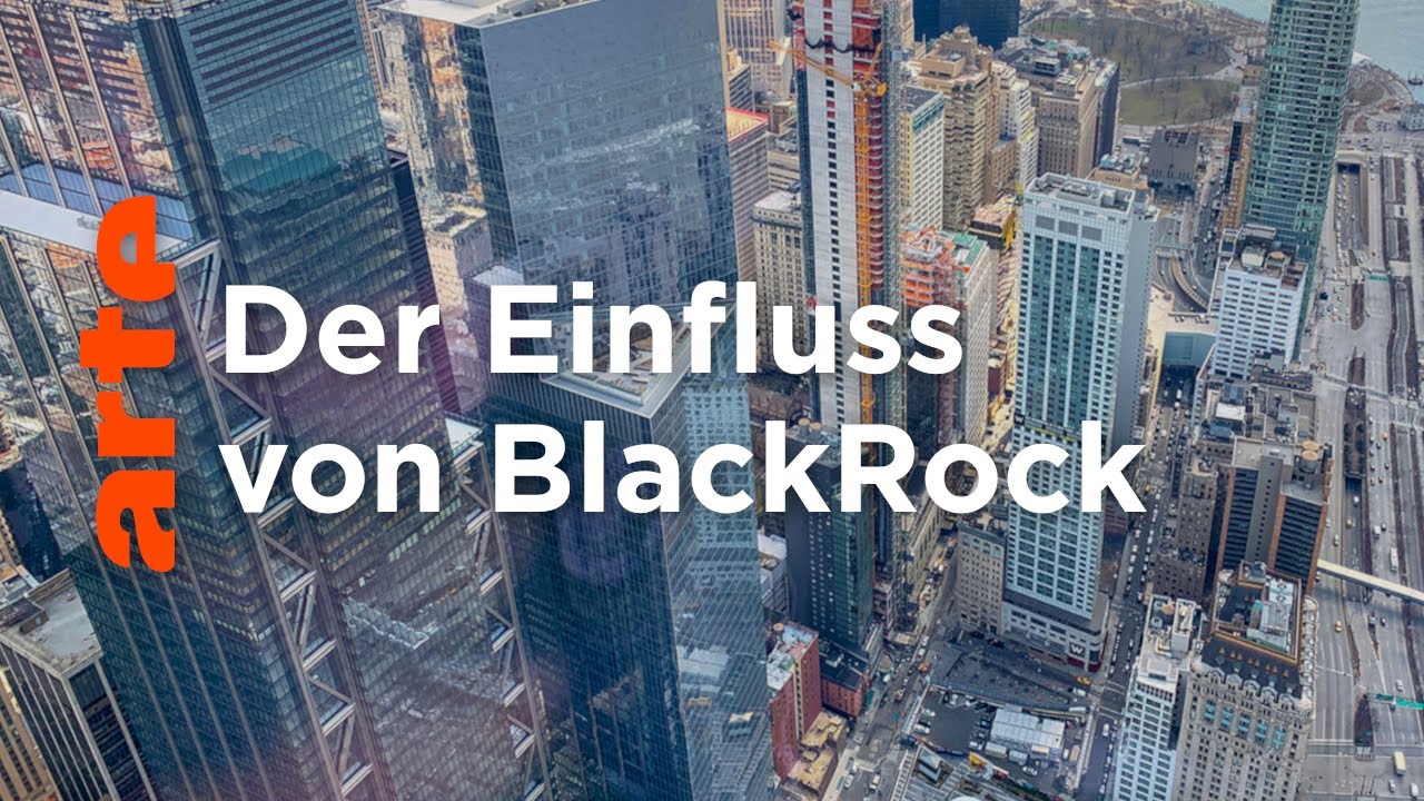 BlackRock: Die unheimliche Macht eines Finanzkonzerns