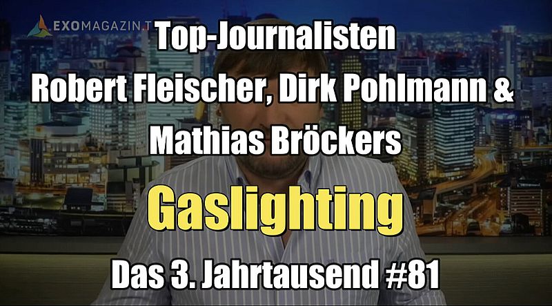 Gaslighting - Das 3. Jahrtausend #81 (ExoMagazinTV I 28.07.2022)