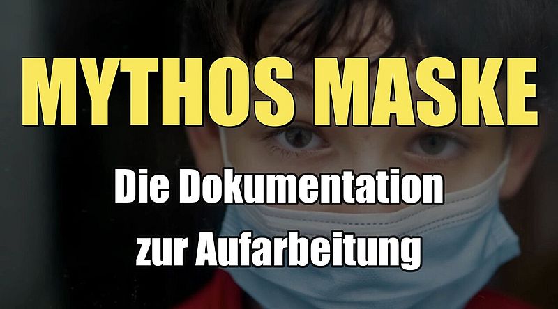 MYTHOS MASKE - Die Dokumentation zur Aufarbeitung (Sovereign Media I 31.08.2022)