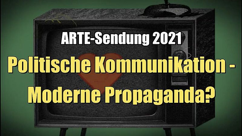 Politische Kommunikation: Moderne Propaganda? (ARTE I 29.09.2021)