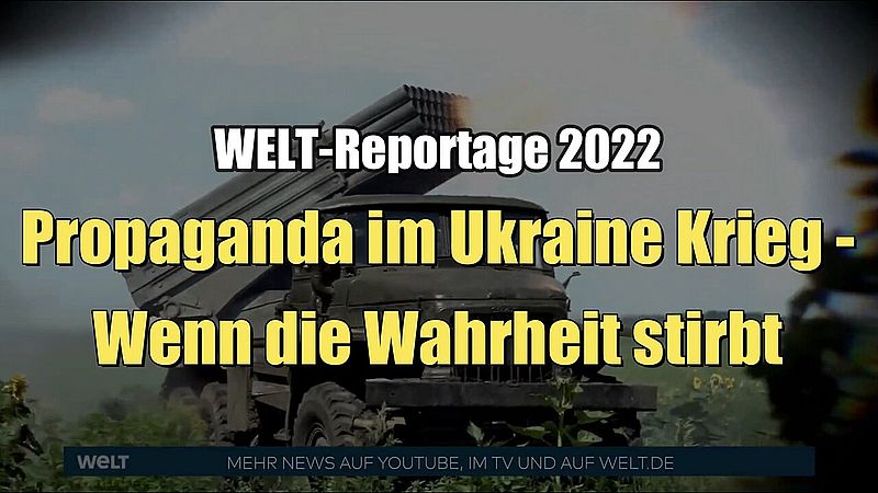 Propaganda im Ukraine Krieg - Wenn die Wahrheit stirbt (WELT I 03.09.2022)