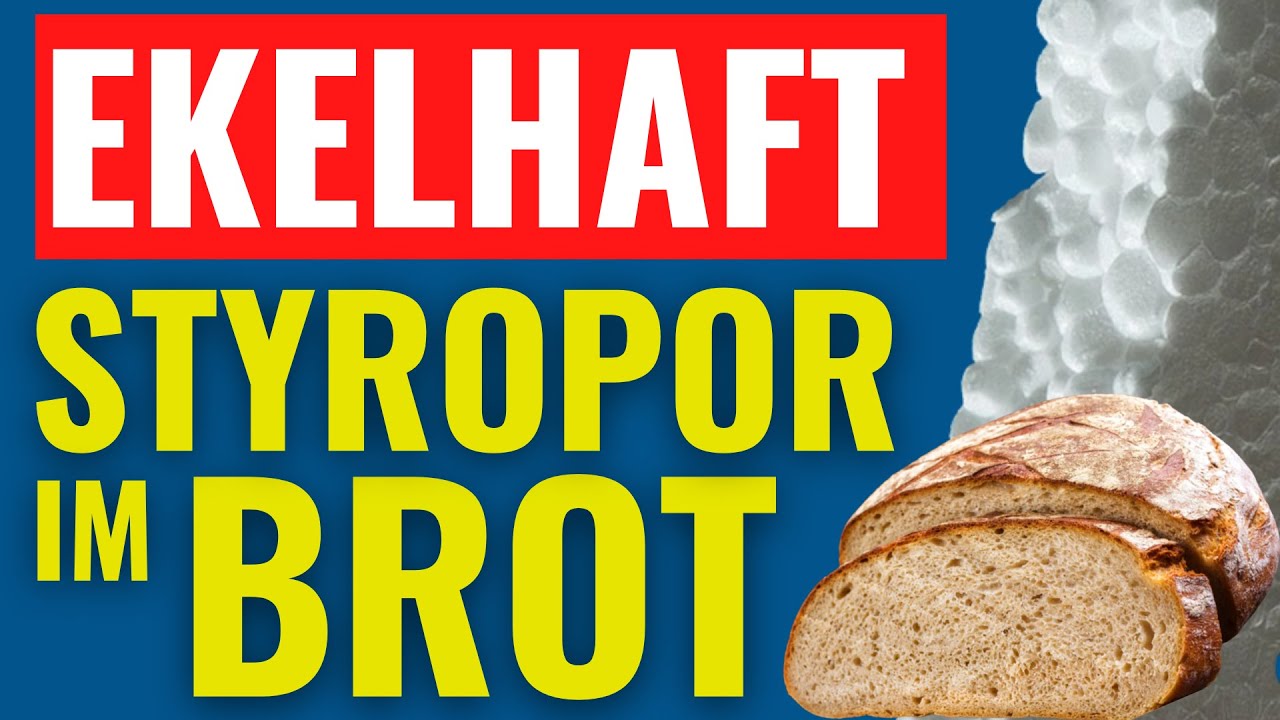 Irrsinn und kein Ende: Styropor im Brot