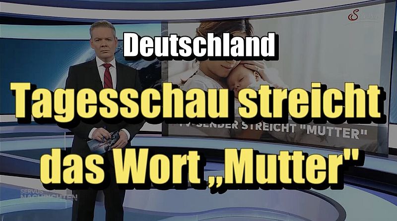🟥 Deutschland: Tagesschau streicht das Wort „Mutter" (Servus Nachrichten ⎪ 03.04.2023)