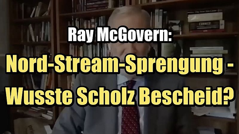 🟥 Ray McGovern - Nord Stream - Scholz sabia?