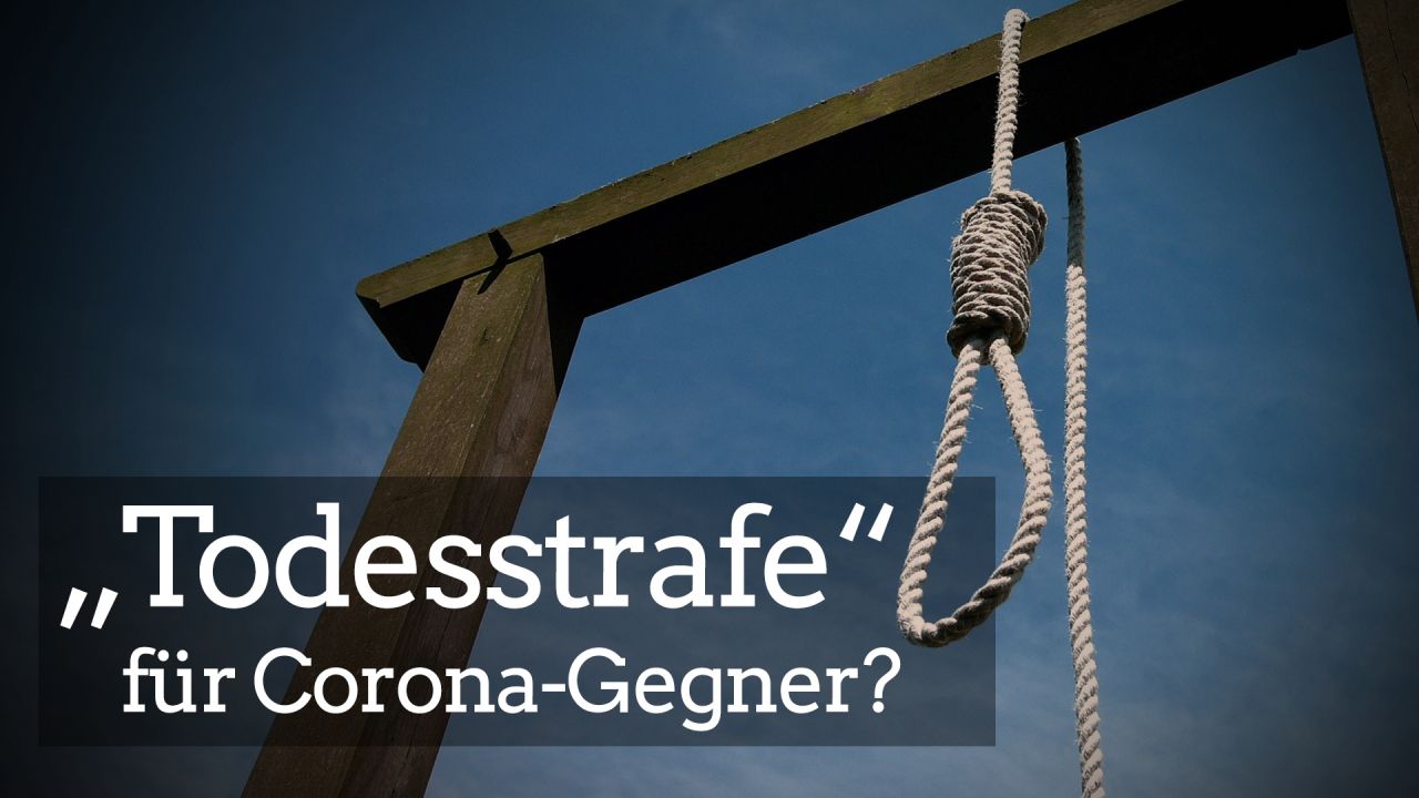Todesstrafe für Corona-Gegner?