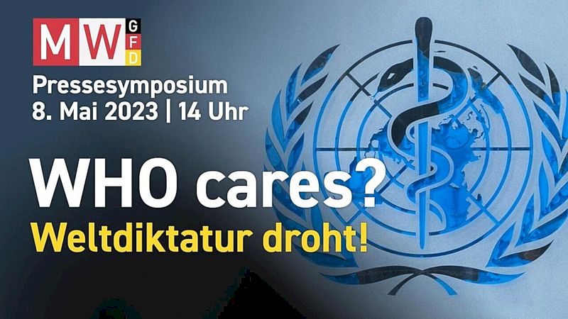 MWGFD Pressesymposium | WHO cares? Weltdiktatur droht!