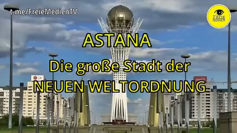 Astana: Die grosse Stadt der neuen Weltordnung
