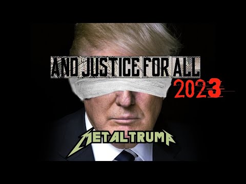 MetalTrump : …Et la justice pour tous 2023