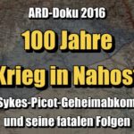 100 Jahre Krieg in Nahost: Das Sykes-Picot-Geheimabkommen und seine fatalen Folgen (ARD | 27.05.2016)