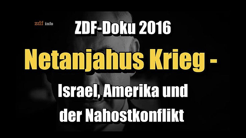 🟥 Netanjahus Krieg - Israel, Amerika und der Nahostkonflikt (ZDF ⎪ Dokumentation ⎪ 2016)
