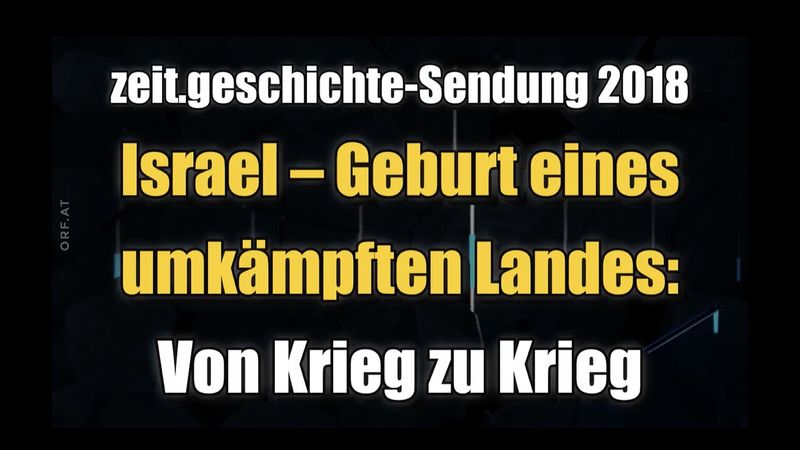 Ισραήλ – Γέννηση αμφισβητούμενης χώρας – Μέρος 1 και 2 (ORF | 19.04.2018 Απριλίου XNUMX)