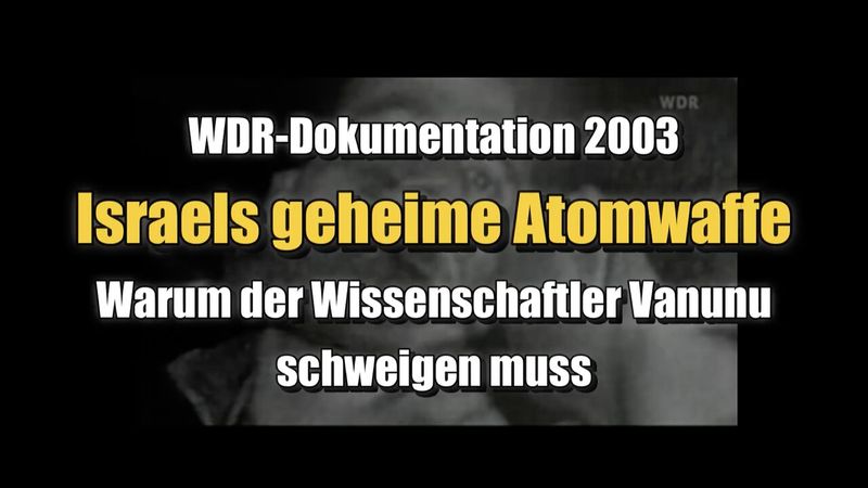 Israels geheime Atomwaffe – Warum der Wissenschaftler Vanunu schweigen muss (WDR | Dokumentation | 2003)