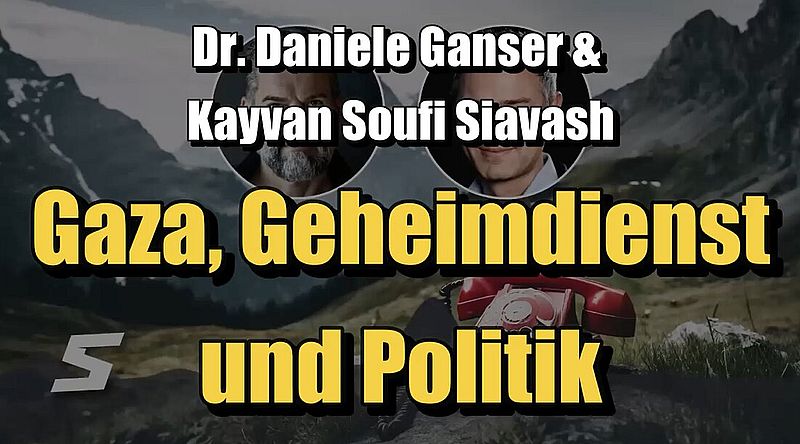 🟥 Dr. Daniele Ganser & Kayvan Soufi Siavash: Gaza, Geheimdienst und Politik (18.11.2023)
