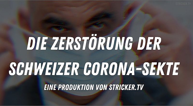 Die Zerstörung der Schweizer Corona-Sekte