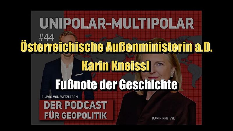 🟥 Österr. Außenministerin a. D. Karin Kneissl: Fußnote der Geschichte (03.12.2023 ⎪ #44)
