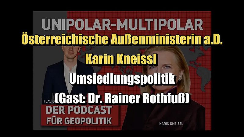 🟥 Österr. Außenministerin a. D. Karin Kneissl: Umsiedlungspolitik ⎪ Gast: Rainer Rothfuß (26.11.2023 ⎪ #43)
