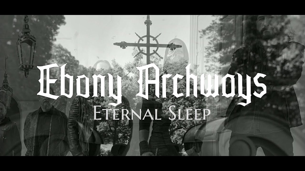 EBONY ARCHWAYS - Eternal Sleep (Official Lyric Video)