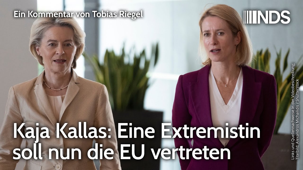 Kaja Kallas: Eine Extremistin soll nun die EU vertreten | Tobias Riegel | NDS-Podcast