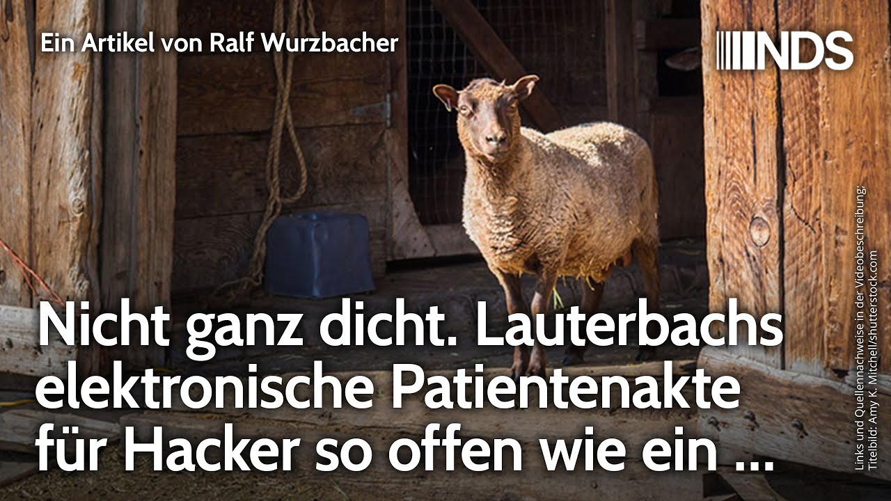 Nicht ganz dicht. Lauterbachs elektronische Patientenakte für Hacker so offen wie ein … | NDS