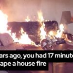 Neuere Häuser und Möbel brennen schneller, sodass du weniger Zeit hast, einem Feuer zu entkommen