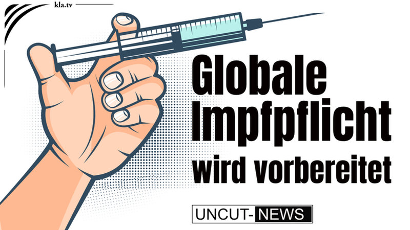 Wie Bill Gates, Gavi und Big Pharma eine globale Impfpflicht vorbereiten