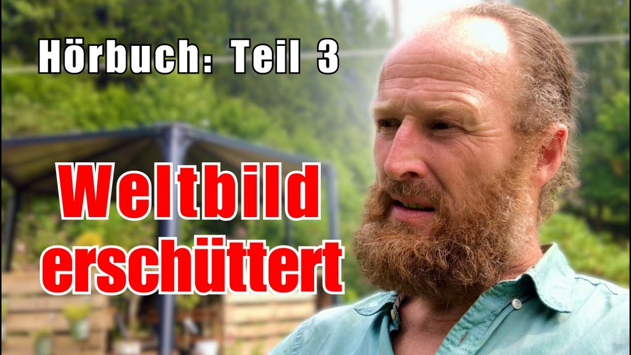 Weltbilderschütterung | Hörbuch | Teil 3