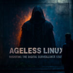 Ziviler Ungehorsam: Ageless Linux gegen den digitalen Überwachungsstaat