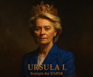 Ursula I., Königin der EUdSSR - Ein Märchen aus Brüssel